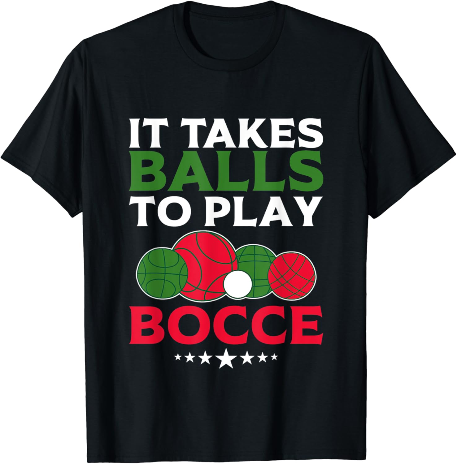 It Takes Balls To Play Bocce Funny Bocce Ball TShirt Clothing